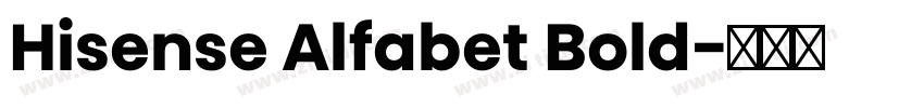 Hisense Alfabet Bold字体转换 Hisense Alfabet Bold字体转换